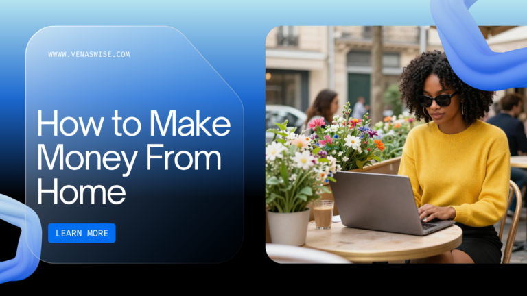 How to Make Money From Home: A Realistic 2026 Guide